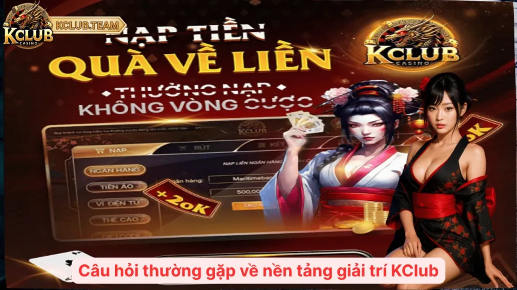 KClub 08mi93l 🎮️ Cổng Game Bài Kclub Team Giải Trí Top 1 Châu Á 2025 8 Câu hỏi thường gặp về nền tảng giải trí KClub