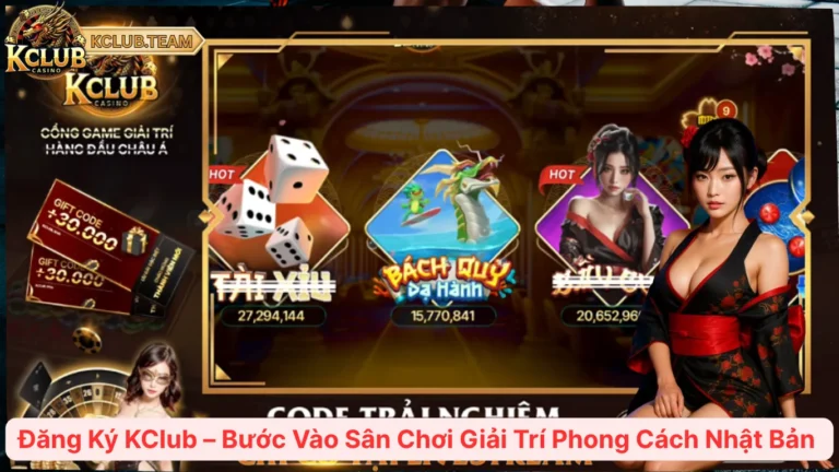 Đăng Ký KClub – Bước Vào Sân Chơi Giải Trí Phong Cách Nhật Bản